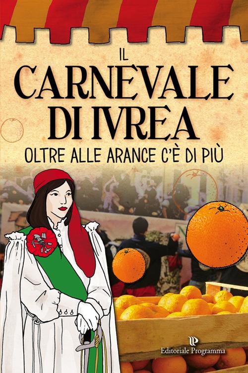 Il carnevale di Ivrea. Oltre alle arance c'è di più - copertina