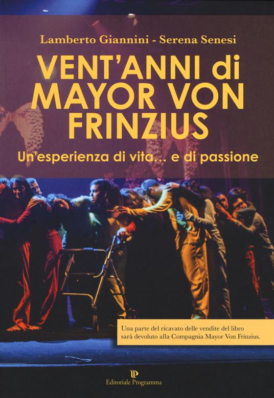 Vent'anni di Mayor Von Frinzius. Un'esperienza di vita... e di passione. Con DVD video - Lamberto Giannini,Serena Senesi - copertina