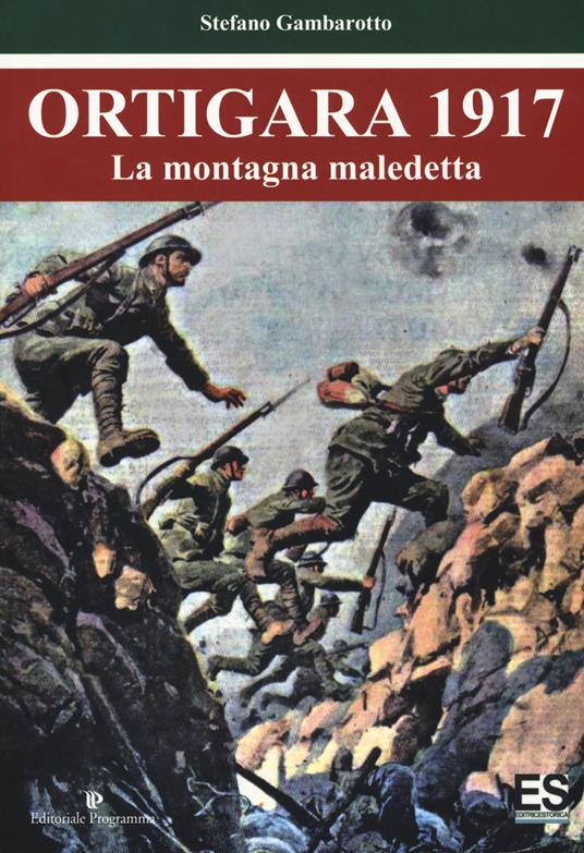 Ortigara 1917. La montagna maledetta - Stefano Gambarotto - copertina