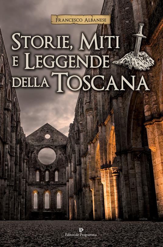 Storie, miti e leggende della Toscana - Francesco Albanese - copertina