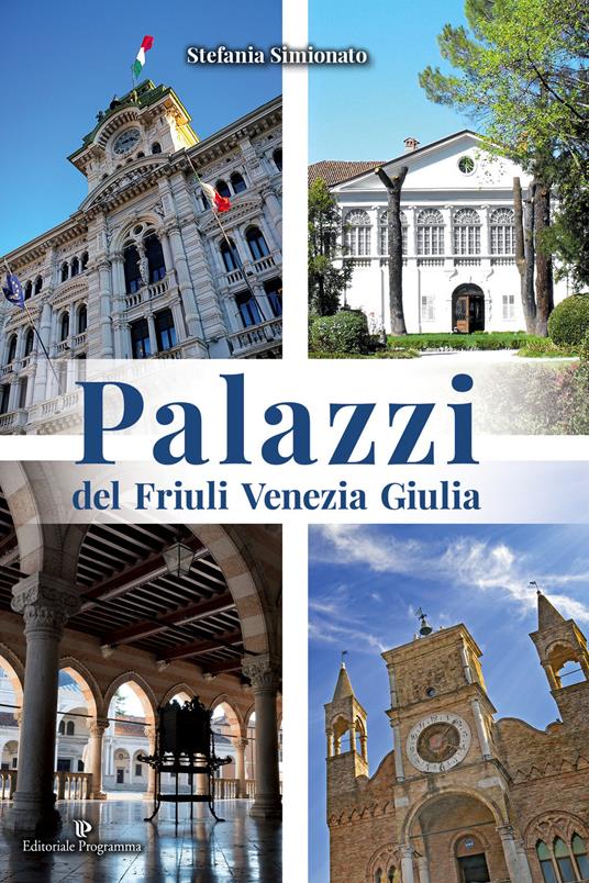 Palazzi del Friuli Venezia Giulia - Stefania Simionato - copertina