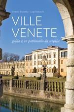 Ville venete. Guida a un patrimonio da scoprire