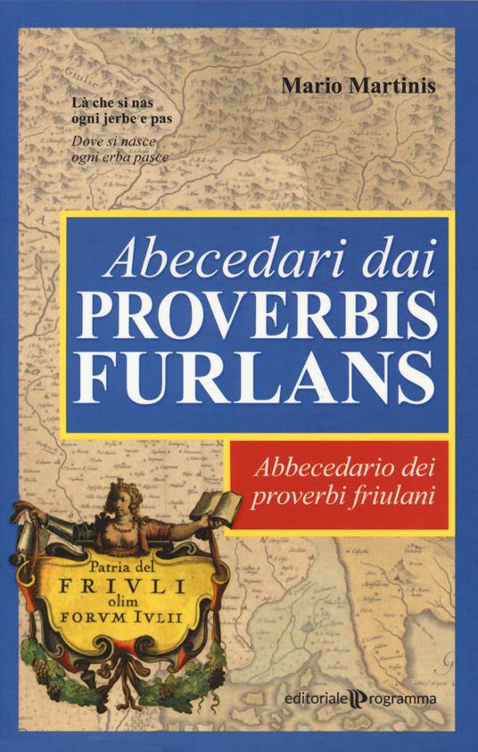 Abecedari dai proverbis furlans. Abbecedario dei proverbi friulani - Mario Martinis - copertina