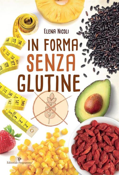 In forma senza glutine - Elena Nicoli - ebook
