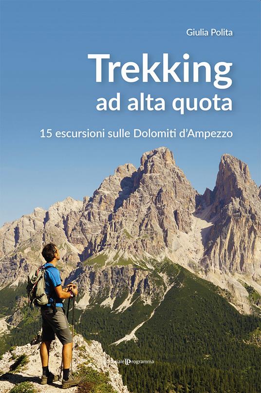 Tekking ad alta quota. 15 escursioni sulle Dolomiti d'Ampezzo - Giulia Polita - copertina