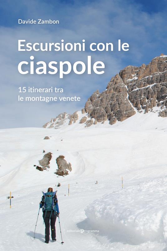 Escursioni con le ciaspole. 15 itinerari tra le montagne venete - Davide Zambon - copertina