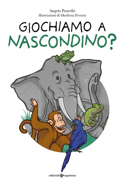 Giochiamo a nascondino? Ediz. illustrata - Angelo Pastrello - copertina