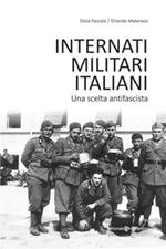 Internati militari italiani. Una scelta antifascista