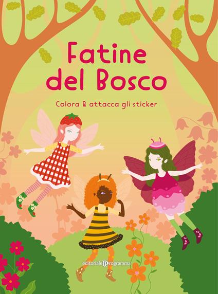Fatine del bosco. Colora & attacca gli sticker. Ediz. illustrata - copertina