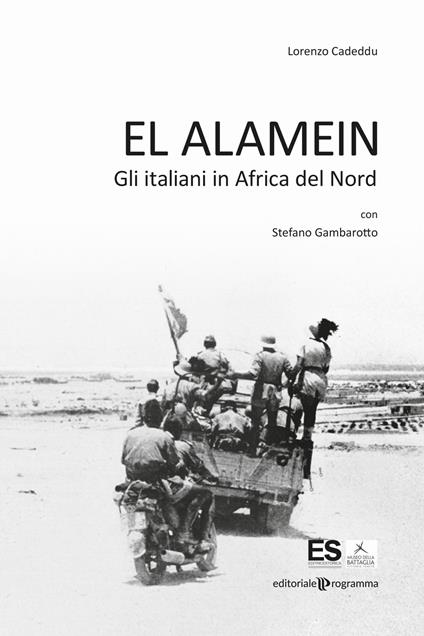 El Alamein. Gli italiani in Africa del Nord - Lorenzo Cadeddu - copertina