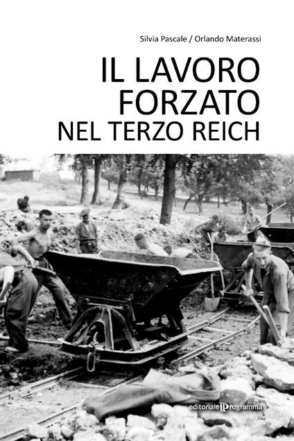 Il lavoro forzato nel Terzo Reich - Silvia Pascale,Orlando Materassi - copertina