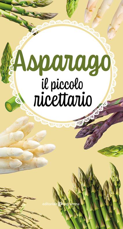 Asparago. Il piccolo ricettario - copertina