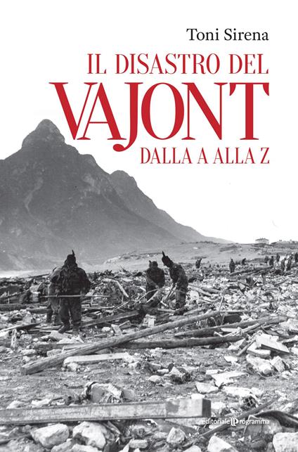 Il disastro del Vajont dalla a alla z - Toni Sirena - copertina