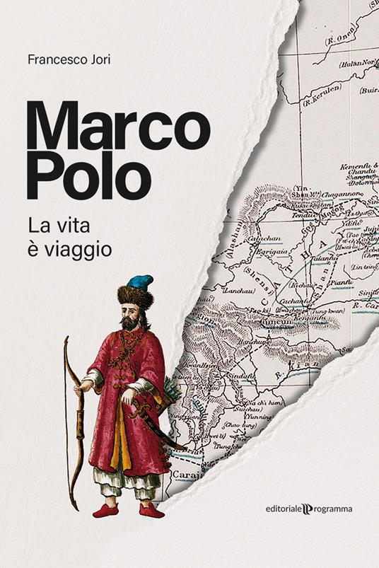 Marco Polo. La vita è viaggio - Francesco Jori - copertina