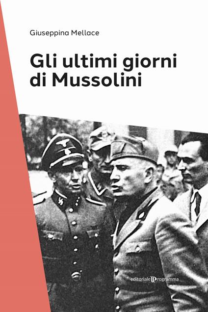 Gli ultimi giorni di Mussolini - Giuseppina Mellace - copertina