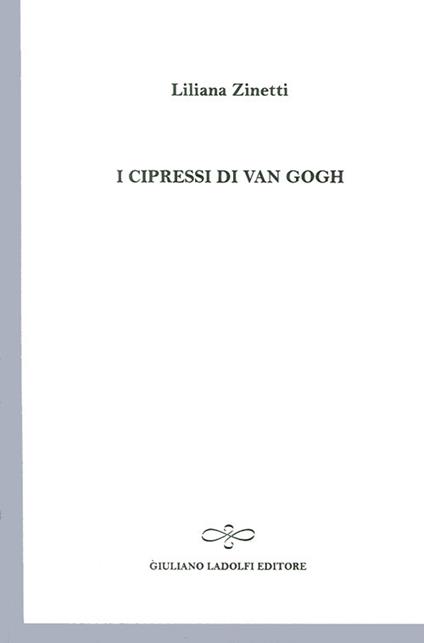 I cipressi di Van Gogh - Liliana Zinetti - copertina