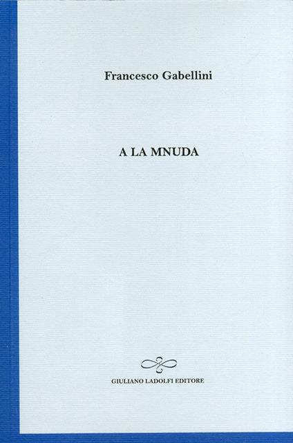 A la mnuda - Francesco Gabellini - copertina