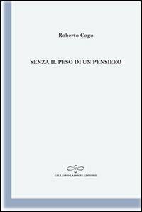 Senza il peso di un pensiero - Roberto Cogo - copertina