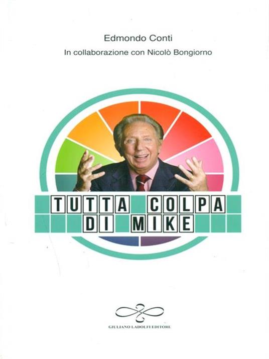 Tutta colpa di Mike - Edmondo Conti,Nicolò Bongiorno - copertina