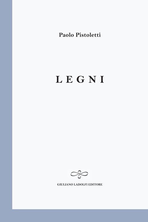 Legni - Paolo Pistoletti - copertina