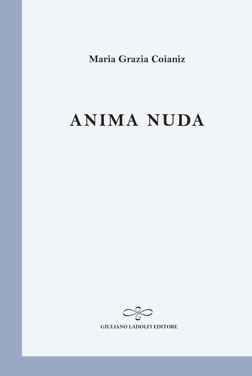 Anima nuda - Maria Grazia Coianiz - copertina