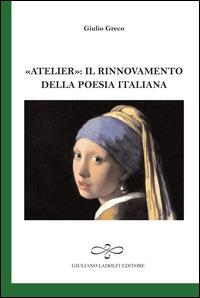 «Atelier». Il rinnovamento della poesia italiana - Giulio Greco - copertina