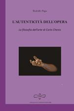 L' autenticità dell'opera. La filosofia dell'arte di Carlo Chenis