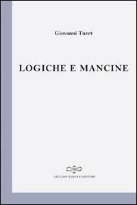 Logiche e mancine - Giovanni Tuzet - copertina