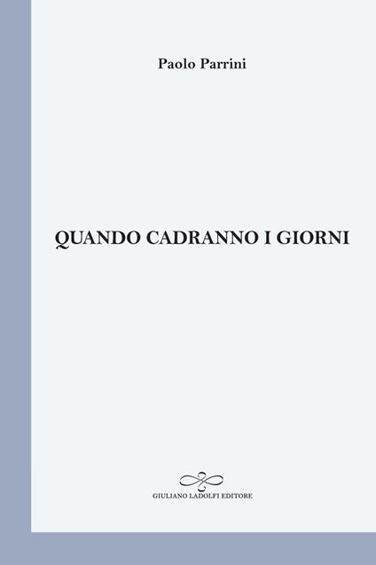 Quando cadranno i giorni - Paolo Parrini - copertina