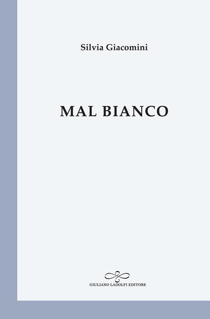 Mal bianco - Silvia Giacomini - copertina