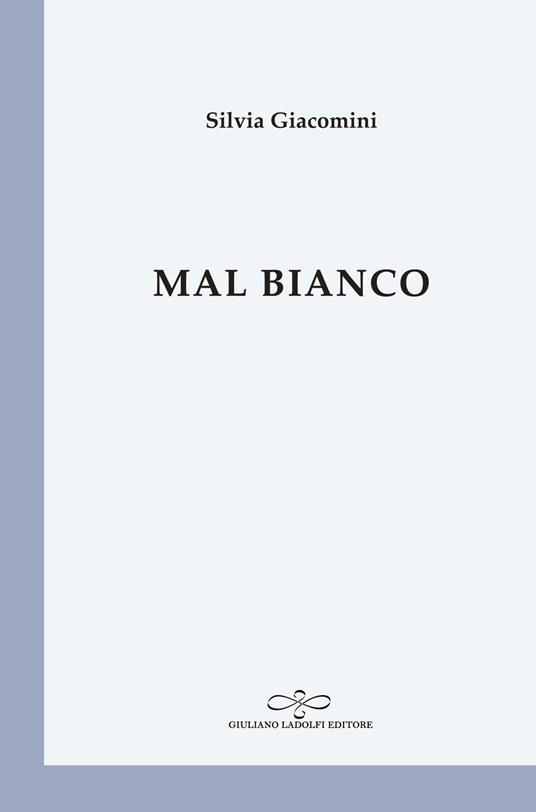 Mal bianco - Silvia Giacomini - copertina