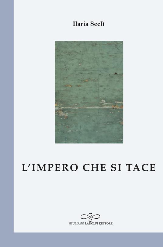 L' impero che si tace - Ilaria Seclì - copertina