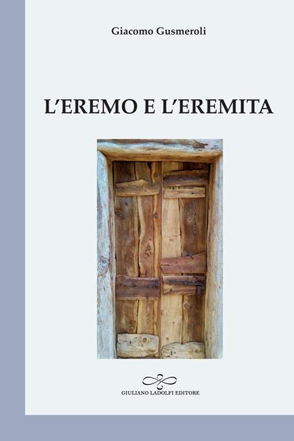 L' eremo e l'eremita - Giacomo Gusmeroli - copertina