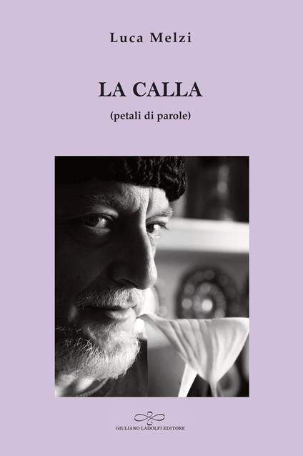 La calla (petali di parole) - Luca Melzi - copertina