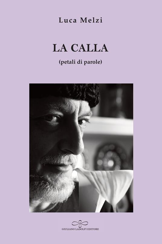 La calla (petali di parole) - Luca Melzi - copertina
