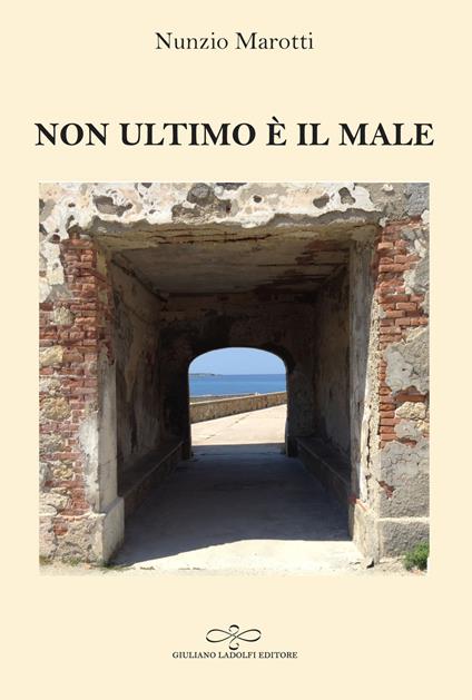 Non ultimo è il male - Nunzio Marotti - copertina