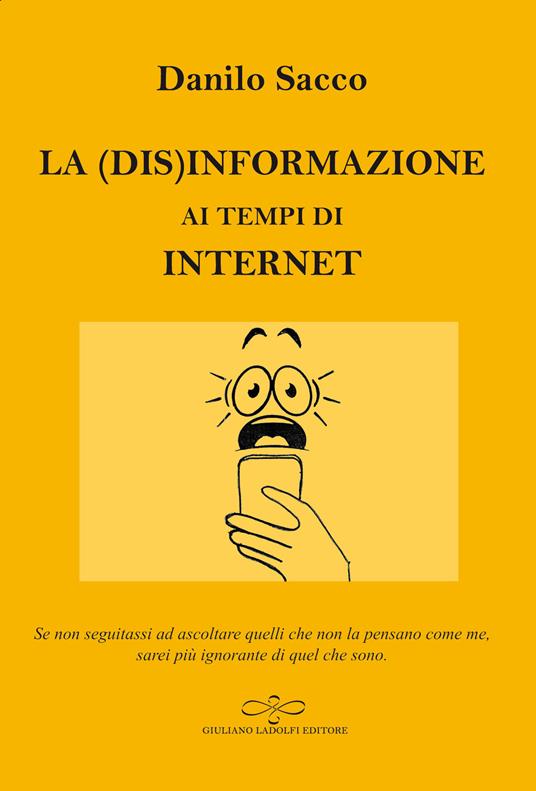 La (dis)informazione ai tempi di internet - Danilo Sacco - copertina