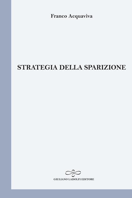 Strategia della sparizione - Franco Acquaviva - copertina