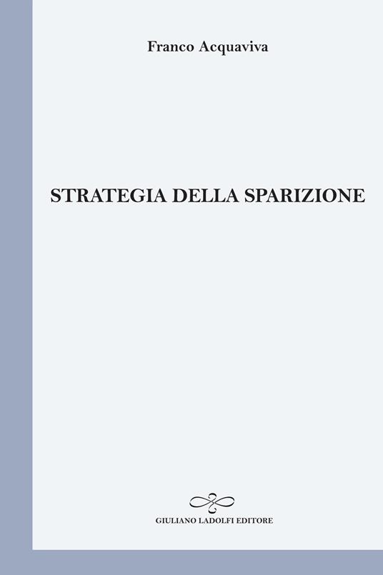 Strategia della sparizione - Franco Acquaviva - copertina