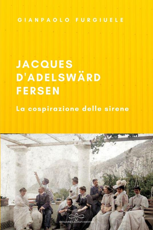 Jacques d'Adelswärd-Fersen. La cospirazione delle sirene - Gianpaolo Furgiuele - copertina