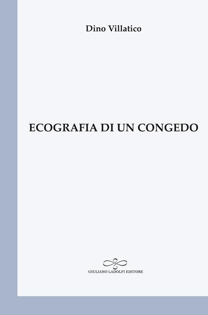 Ecografia di un congedo - Dino Villatico - copertina