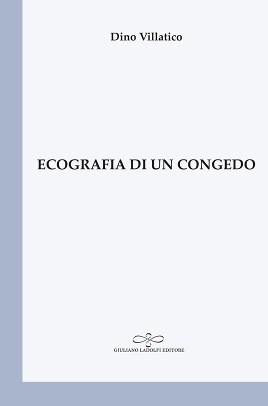 Ecografia di un congedo - Dino Villatico - copertina