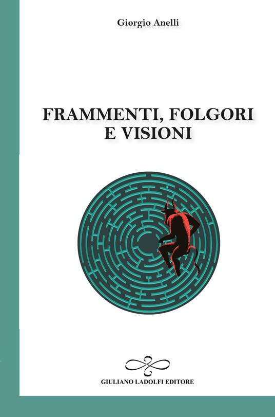 Frammenti, folgori e visioni - Giorgio Anelli - copertina