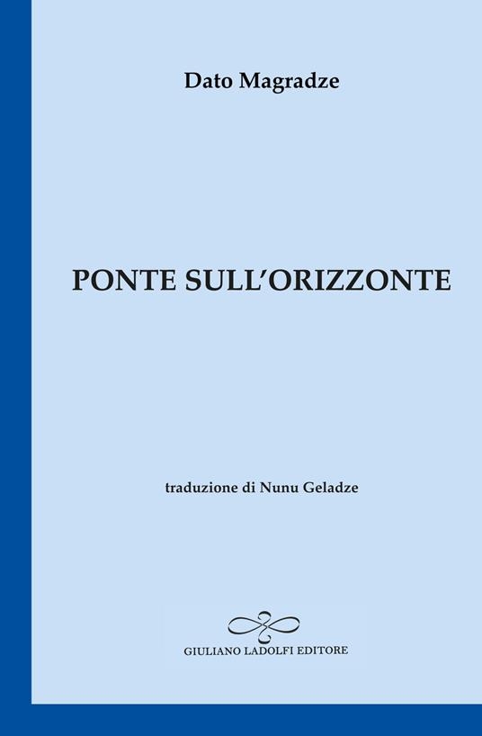 Ponte sull'orizzonte - Dato Magradze - copertina