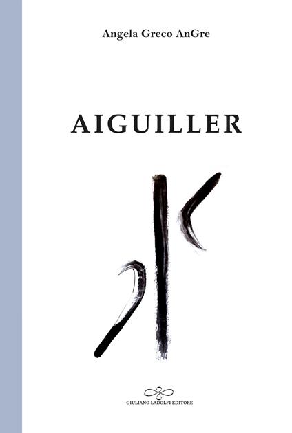 Aiguiller - Angela Greco Angre - copertina