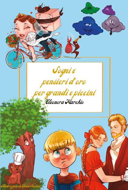 Sogni e pensieri d'oro per grandi e piccini. Ediz. illustrata - Eleonora Marchio - copertina