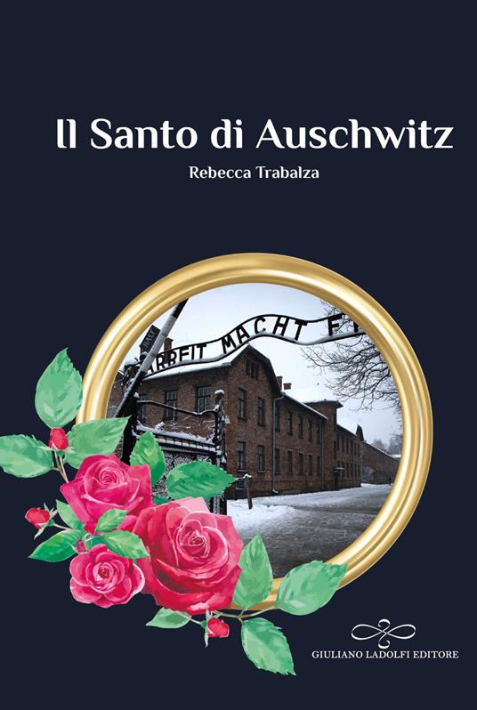 Il Santo di Auschwitz - Rebecca Trabalza - copertina