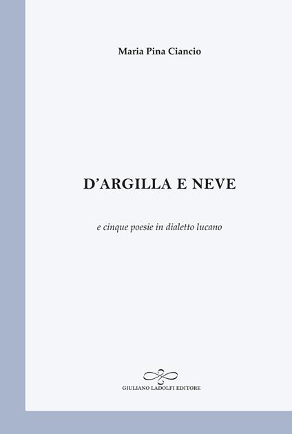 D'argilla e neve - Maria Pina Ciancio - copertina