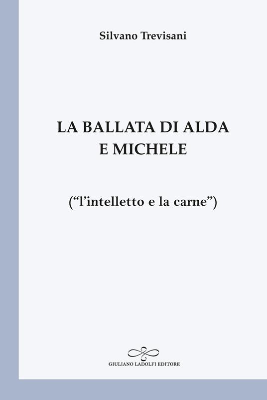 La ballata di Alda e Michele («l'intelletto e la carne») - Silvano Trevisani - copertina