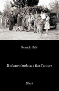 Il sabato s'andava a fare l'amore - Fernando Galiè - copertina